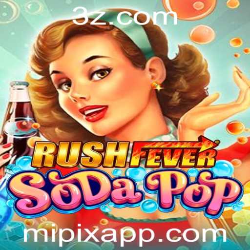 Descubra o Mundo Vibrante de RushFeverSodaPop: Um Guião Completo com 'Mipix'